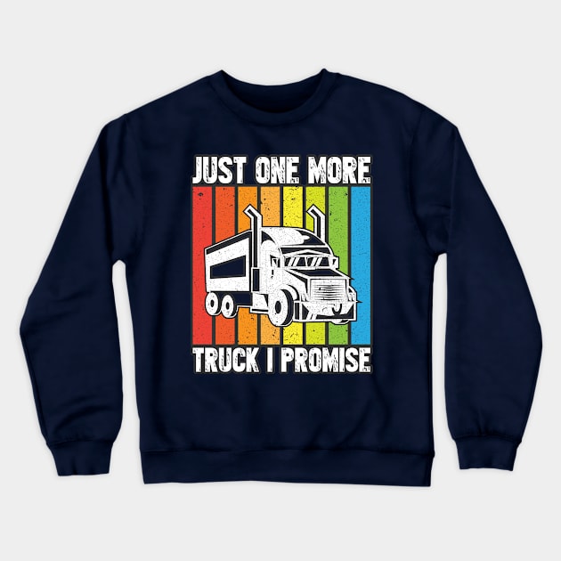 Just one more truck - I promise! Crewneck Sweatshirt by BE MY GUEST MARKETING LLC